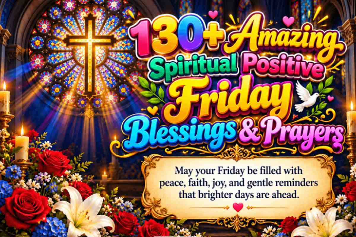 130+ Amazing Spiritual Positive Friday Blessings & Prayers